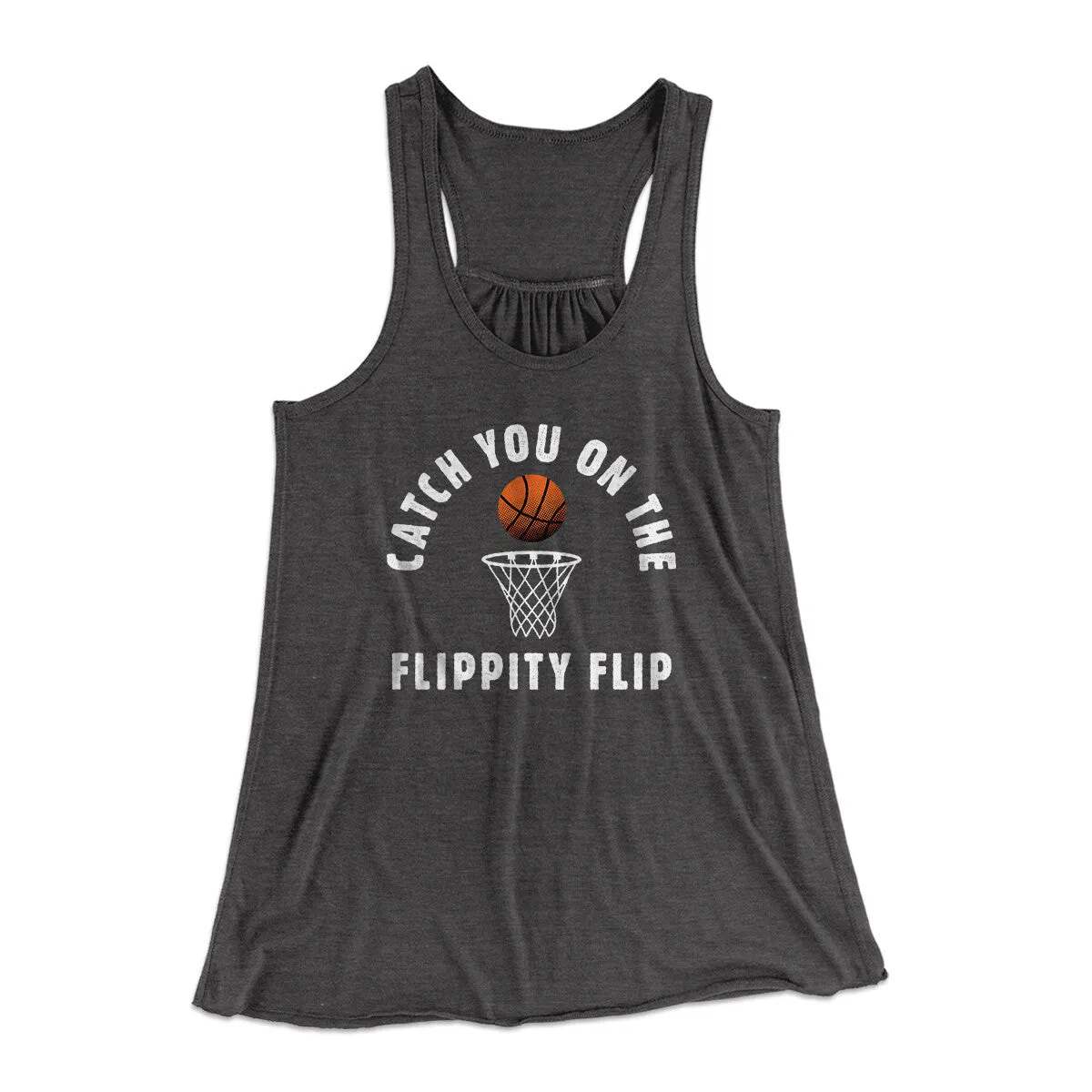 Catch You On The Flippity Flip Women's Flowey Racerback Tank Top