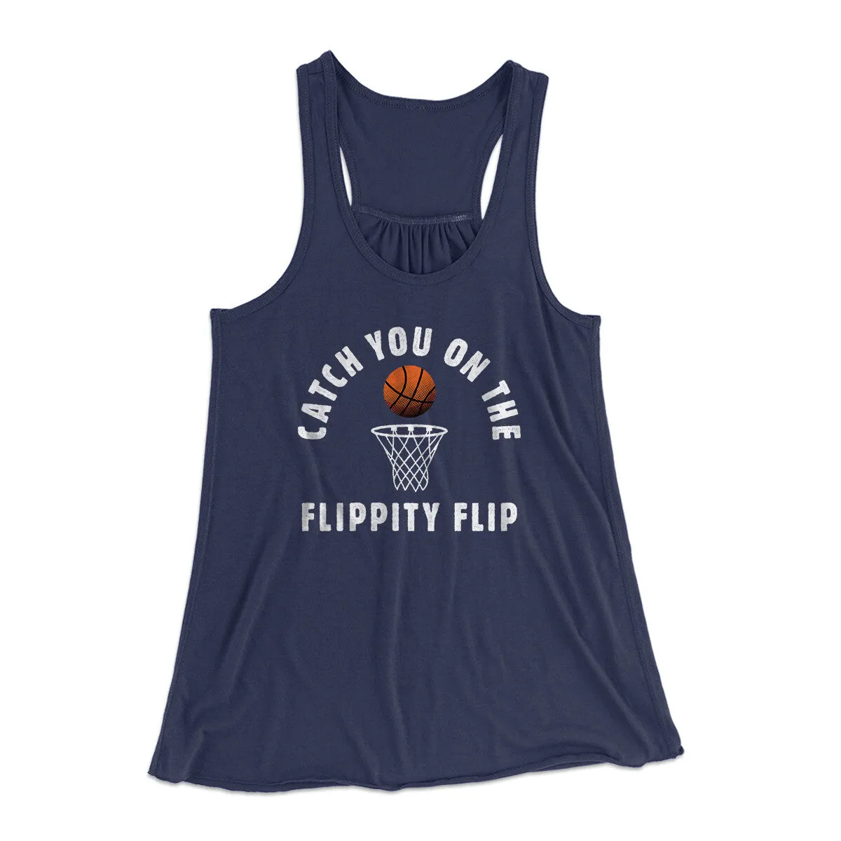 Catch You On The Flippity Flip Women's Flowey Racerback Tank Top